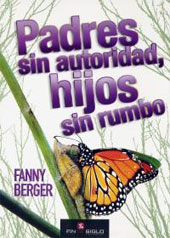 Portada de Padres sin autoridad, hijos sin rumbo — Fanny Berger